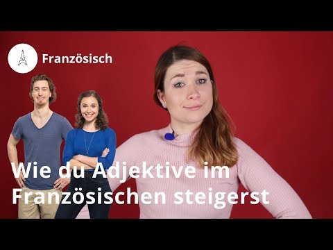 Adjektive im Französischen steigern: so geht's! - Französisch | Duden Learnattack