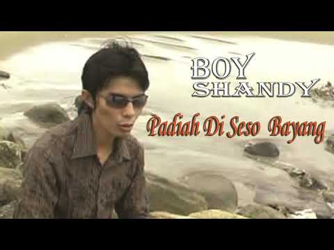 Boy Shandy   Padiah Di Seso Bayang