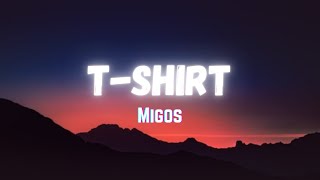 Migos - T-Shirt (Lyrics)