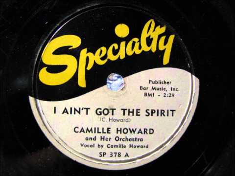 I AIN'T GOT THE SPIRIT by Camille Howard
