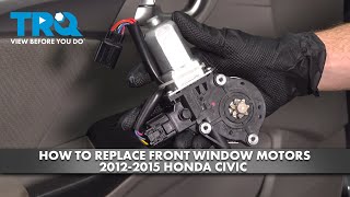 How to Replace Front Window Motors 2012-2015 Honda Civic