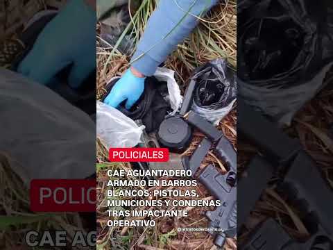CAE AGUANTADERO ARMADO EN BARROS BLANCOS: PISTOLAS, MUNICIONES Y CONDENAS TRAS IMPACTANTE OPERATIVO