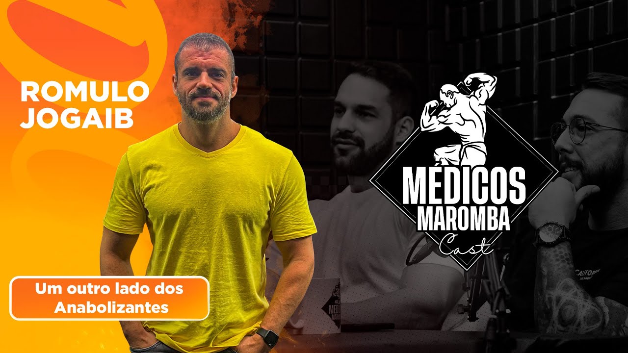 Romulo Jogaib "Um outro lado dos anabolizantes" - Médicos Maromba Cast
