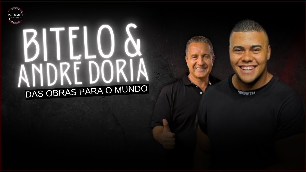 BITELO E ANDRÉ DORIA  - Podcast Sem Filtro #199