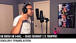 NI BIEN NI MAL - Bad Bunny (ENGLISH TRANSLATION)