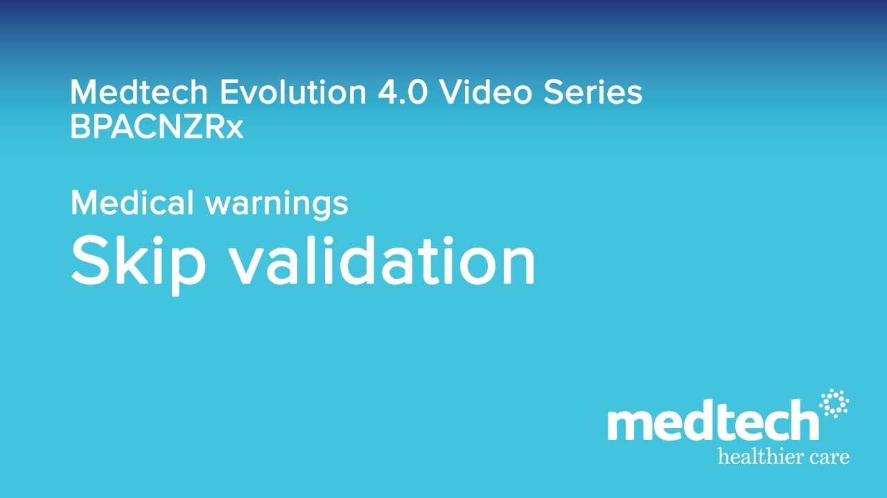 BPACNZRx Skip Medical Warning Validation