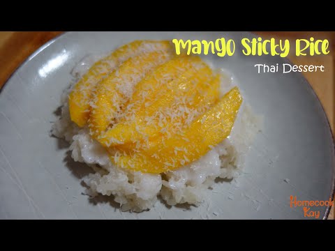 Mango Sticky Rice Recipe (Thai Dessert) | Homecook Kay