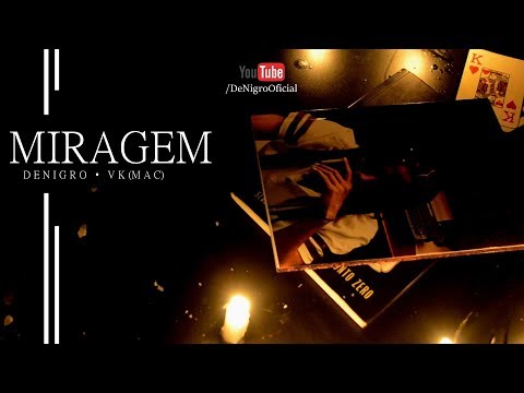 DeNigro part. VK (MAC) - Miragem [prod. Studio 3]