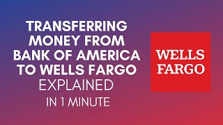How To Transfer Money From Bank Of America To Wells Fargo In 2024?