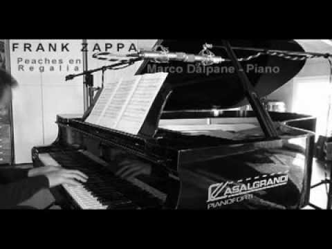 Frank Zappa: Peaches en Regalia - arr. & performed by Marco Dalpane, piano