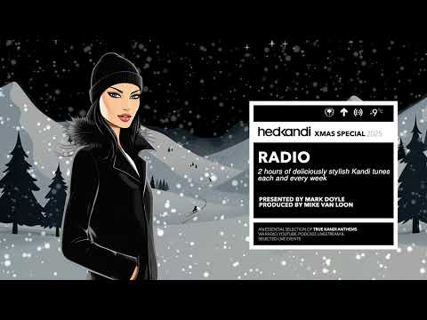#HKR51/25 The Hedkandi Radio Show XMAS SPECIAL with Mark Doyle