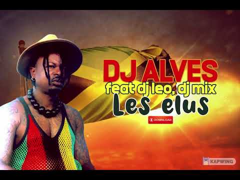 DJ ALVES feat DJ LEO, DJ MIX - LES ELUS