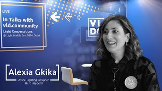 Alexia Gkika, Associate Lighting Designer at Buro Happold | Light Conversations @ LIBME 2024 Dubai