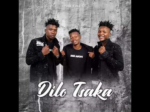 PHB Finest - Dilo Tsaka (Official Audio)