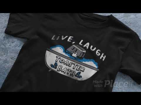 Live Laugh Toaster Bath Shirt