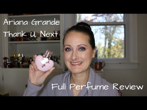 Ariana Grande Thank U, Next | Full Perfume Review