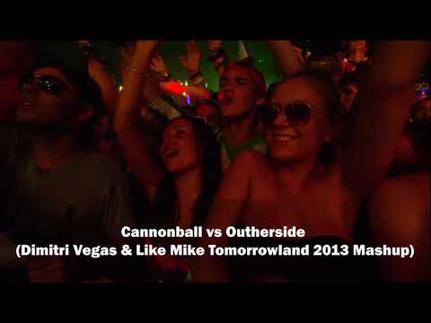 Cannonball vs Outherside (Dimitri Vegas & Like Mike Tomorrowland 2013 Mashup)