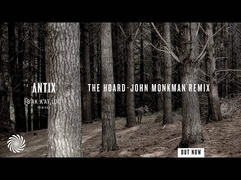 Antix - The Hoard (John Monkman remix)