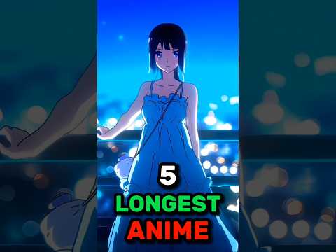 5 Longest Anime