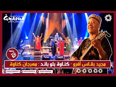 Majid Bekkas Afro-Gnawa Blues Band - Festival Gnaoua