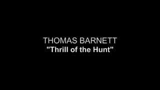 Thomas Barnett - Thrill of the Hunt