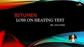 LOSS ON HEATING TEST FOR BITUMEN