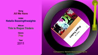 All We Have - Natalie Bassingthwaighte 2011