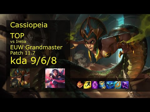 Cassiopeia vs Irelia Top - EUW Grandmaster 9/6/8 Patch 11.7 Gameplay