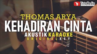 Download lagu kehadiran cinta - thomas arya (akustik karaoke) mp3