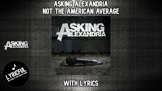 Download lagu Asking Alexandria - Not The American Average | Lyrics | Lyricful mp3 Download lagu Asking Alexandria - Not The American Average | Lyrics | Lyricful mp3