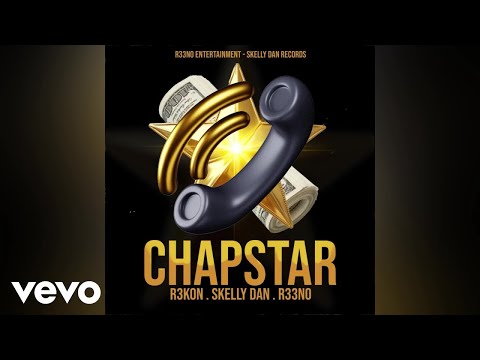 R3kon, Skelly Dan, R33no - Chapstar | Official Audio