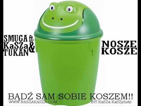 Kasza - Nosze Kosze ft. Smuga, Tukan