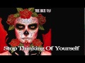 The Blue Van "Stop Thinking Of Yourself" (Official Video)