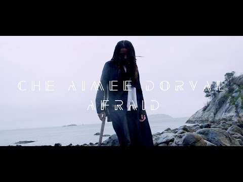 Ché Aimee Dorval - Afraid (Official Music Video)