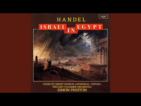 Handel: Israel in Egypt, HWV 54 / Pt. 1: Exodus - 15. "And Israel saw" 16. "And believed the Lord"