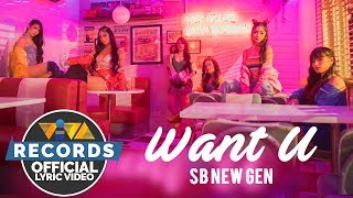 Want U - SB NewGen [Official Lyric Video]
