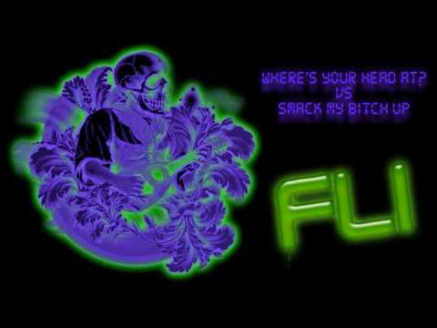 ♪♫ Where's Your Head At vs Smack My Bitch Up by House FLI ♫♪