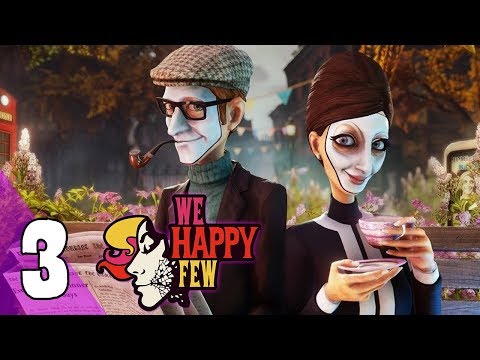 WE HAPPY FEW Gameplay Walkthrough Part 3 Band of Brothers Full Game Ultra Settings