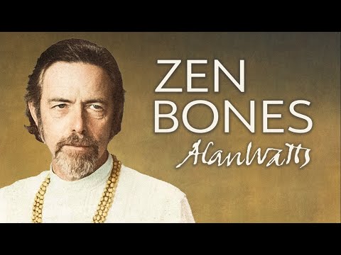 Alan Watts | Zen Bones