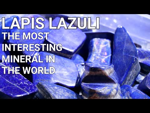 Lapis Lazuli - The most interesting mineral in the world