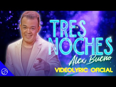Alex Bueno - TRES NOCHES 🌛 (Video Lyric)