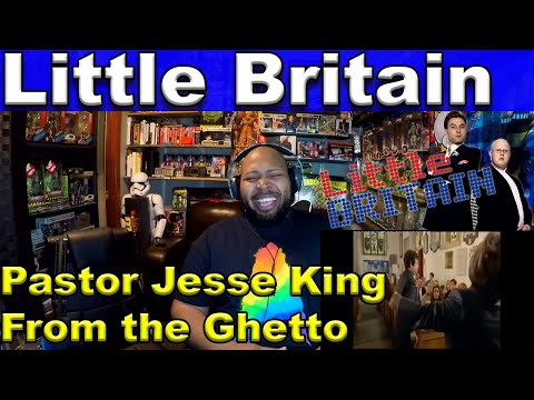 Little Britain - Pastor Jesse King, from the Ghetto Reaction
