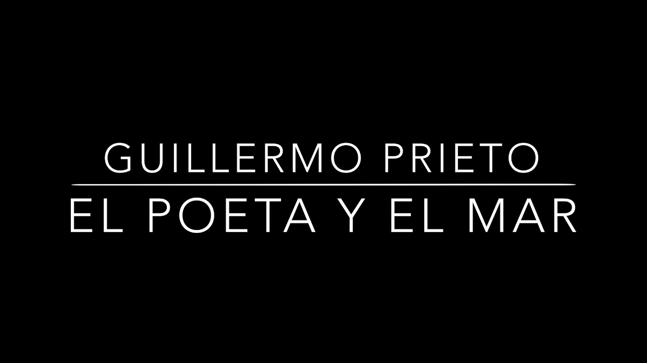 Caramelos y bolitas.Guillermo Prieto. El poeta y el mar.