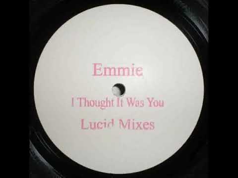 Emmie - I Thought It Was You (Lucid Mix 2)