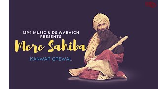 Kanwar Grewal - Mere Sahiba (Full Song)  Rupin Kah