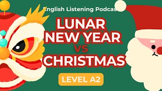 3 Minutes English Listening Podcast | Level A2 | Lunar New Year vs Christmas