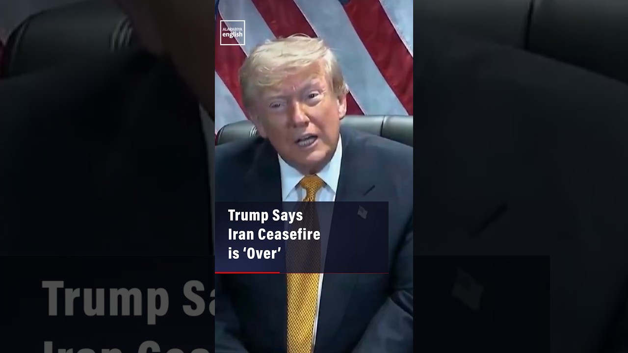 Video | Trump Says Iran Ceasefire is ‘Over’