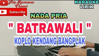 Download lagu KARAOKE BATRAWALI BAJIDOR (NADA PRIA) mp3