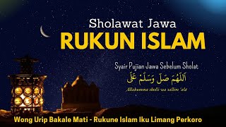 Download lagu RUKUN ISLAM SHOLAWAT JAWA mp3