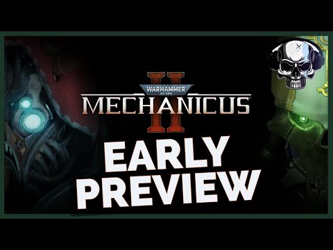 WH40k: Mechanicus 2 - Early Preview